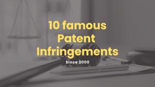 10 famous patent infringements since 2000