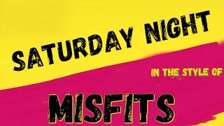 MISFITS - SATURDAY NIGHT  (KARAOKE VERSION) PUNK MEDIA KARAOKE INSTRUMENTAL