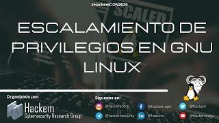 HackemCON:  Escalamiento de Privilegios en GNU Linux