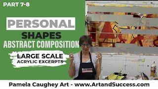 139_Finding my Personal SHAPES; Abstract Composition - Large Scale Acrylic EXCERPTS (Parts 7-8)