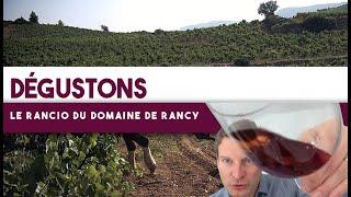 On déguste ensemble ?  Le RANCIO du domaine de Rancy (leçon n°177)