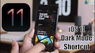 iOS 11 'Dark Mode' Shortcut [Tutorial] - iPhone and iPad  - iOSHacker