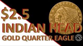 $2.5 Indian Head Gold Quarter Eagle Unboxed