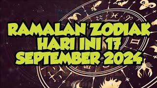 RAMALAN ZODIAK HARI INI 17 SEPTEMBER 2024