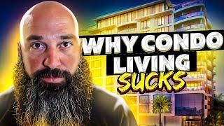 10 Reasons Why I Hate Condo Living