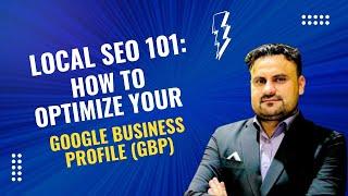 Local SEO 101: How to Optimize Your Google Business Profile (GBP)