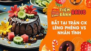 Tâm sự số 791  Bắt tại trận ck đang léng phéng vs nhân tình  Tiệm Bánh Radio