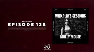 Wh0 Plays Sessions Episode 128: Molly Mouse In The Mix - House & Tech House DJ Mix!