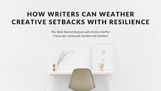 How Writers Can Weather Creative Setbacks With Resilience mp