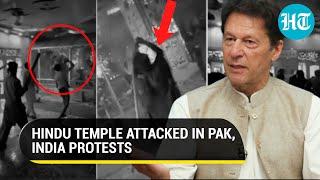 Watch: Hindu temple attacked in Pakistan, mob rampage on camera; India slams Imran govt