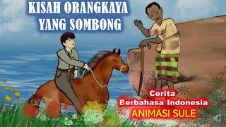 KISAH ORANG KAYA YANG SOMBONG,Cerita Berbahasa Indonesia,ANIMASI SULE