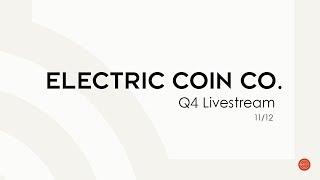 Electric Coin Company 2019 Q4 Livestream