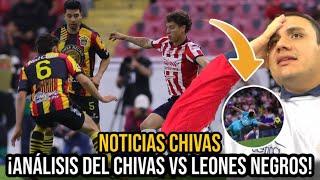 ¡DERROTA de VERGÜENZA! ANÁLISIS del CHIVAS vs LEONES NEGROS 1-2 | ¡ ESTOY FURIOSO! con @Pitufox