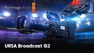 Blackmagic Design URSA Broadcast G2: The World’s Most Flexible Broadcast Camera!