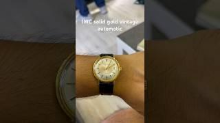 IWC solid gold automatic #watch #vintage #iwc #shorts #istanbul #gold #dresswatch #luxury