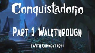 Conquistadorio - Part 1 Walkthrough w/ Commentary [All Achievements] (PC)