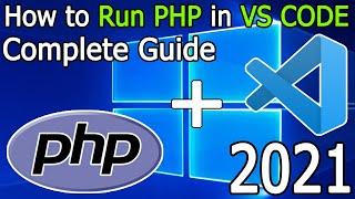 How to Run PHP in Visual Studio Code on Windows 10 [ 2021 Update ] VS Code + PHP [ PHP Developers ]
