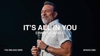 It's All In You | Erwin McManus - Mosaic