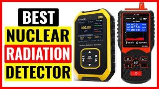 TOP 5 Best Nuclear Radiation Detector 2023