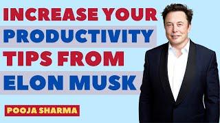 How to increase your Productivity | Tips from Elon Musk | Pooja Sharma