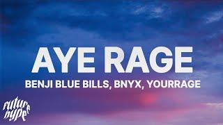 Benji Blue Bills, BNYX®, YourRage - Aye Rage (Lyrics)