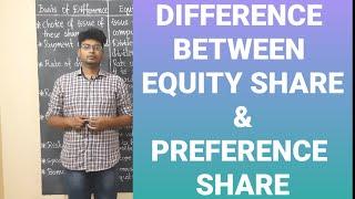 DIFFERENCE BETWEEN EQUITY AND PREFERENCE SHARE TYPES OF SHARES equity share preference share