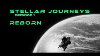 STELLAR JOURNEYS (reborn) [E1]