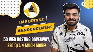 Big Announcement! SEO & Blogging QnA | 50 Web Hosting Giveaway | Watch Full Video To Participate Now