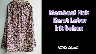 MEMBUAT ROK KERUT LEBAR IRIT BAHAN