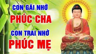 Con Gái Nhờ Phúc Cha, Con Trai Nhờ Phúc Mẹ   Phật Dạy Cha Mẹ Tu Nhân Tích Đức Để Dành Cho Con Cháu