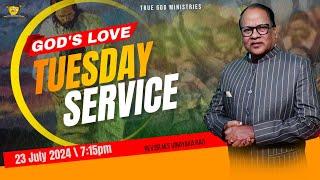 GOD'S LOVE | TUESDAY SERVICE 23th JULY 2024 | Rev.Dr.M.S Vinayaka Rao |