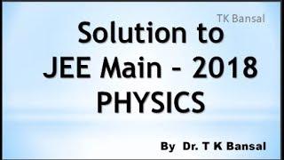 JEE Main solutions 2018 Physics by T K Bansal (Q19 - 24 )