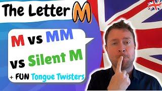 English Pronunciation  |   The Letter M  |  Hard M , Soft M and TONGUE TWISTERS
