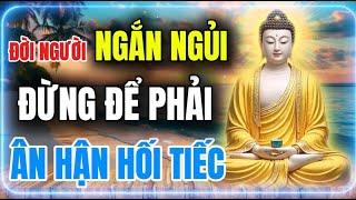 Đời Người Chỉ Sống Có Một Lần | Đừng Để Bản Thân Phải Ân Hận Hối Tiếc Dù Chỉ Một Giây Ngắn Ngủi