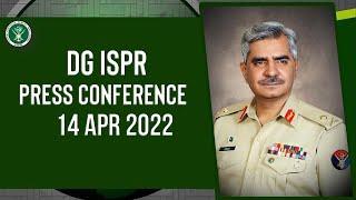 DG ISPR Press Conference - 14 Apr 2022