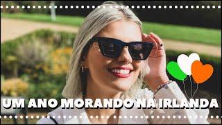 MEU PRIMEIRO ANO NA IRLANDA | Mayara Chagas