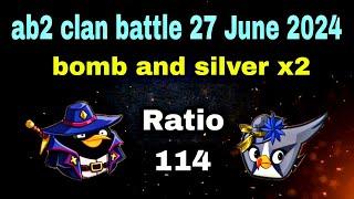 Angry birds 2 clan battle 27 June 2024 bomb and silver X2 Ratio 114 #ab2 clan battle today