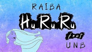 RAIBA - HURURU - Ft. UNB (Prod. by Aknox) // KAUSO Records