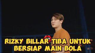 RIZKY BILLAR TIBA UNTUK BERSIAP MABOL