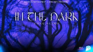 FONG SLIMO - IN THE DARK - OFFICIAL AUDIO