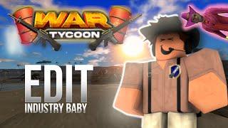  INDUSTRY BABY  WAR TYCOON EDIT