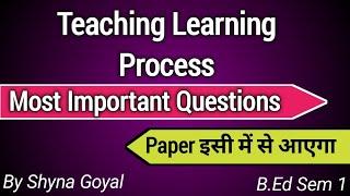 Teaching Learning Process B.Ed Sem 1 Important Questions|Shyna Goyal