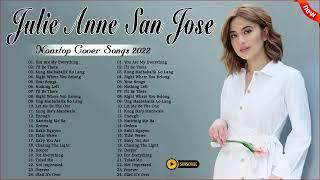 Julie Anne San Jose Nonstop Songs 2022 - Best OPM Tagalog Love Songs Of All Time