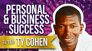 101 with Ty Cohen - The Principles of Personal and Business Success