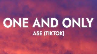 Ase - One and Only (Lyrics) Think I Want You Anymore So I So I won’t Leave [Tiktok]