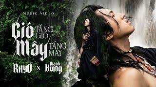 RayO x Thanh Hưng l GIÓ TẦNG GIÓ MÂY TẦNG MÂY ( MV OFFICIAL )