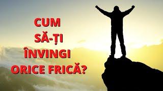 Învinge frica și devino liber. Cum să ne învingem temerile. Dezvoltare personala. Video 2/2