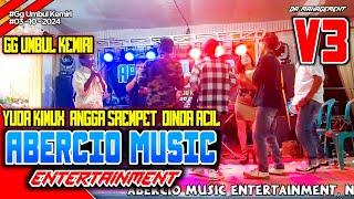 MUSIK LEPAS ABERCIO MUSIC ENTERTAINMENT GG UMBUL KEMIRI NATAR V3 YUDA KIMUX ANGGA SREMPET DINDA ACIL