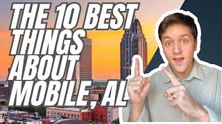 The Ten BEST Things About Mobile, AL