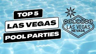 Top 5 Las Vegas Pool Parties